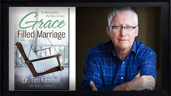 Dr. Tim Kimmel, family matters, Grace Filled Marriage