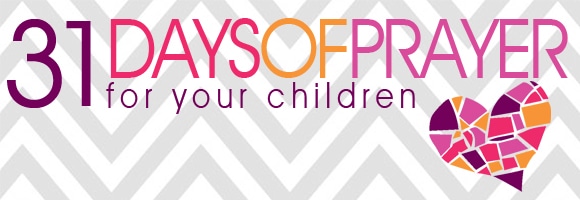 31 Days of Prayer for your Children