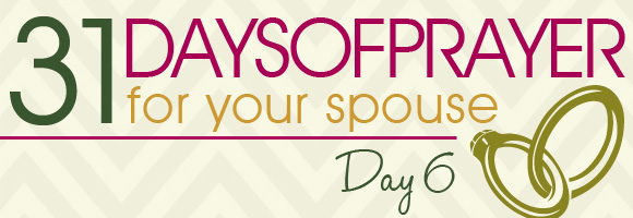 31 Days of Prayer for your Spouse, Family Matters, 31DOP, Grace Filled Marriage